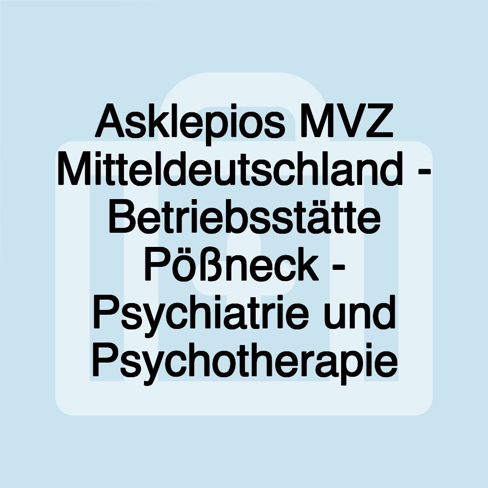 Asklepios MVZ Mitteldeutschland - Betriebsstätte Pößneck - Psychiatrie und Psychotherapie