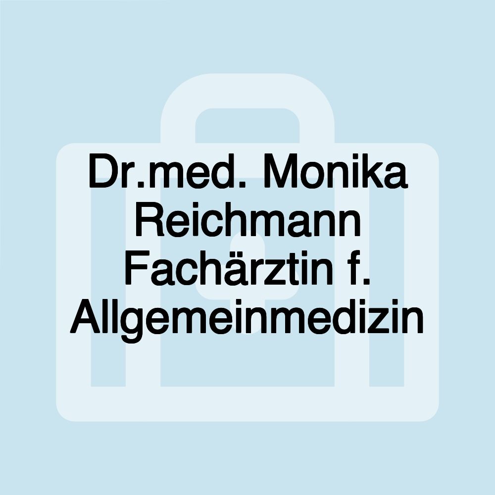 Dr.med. Monika Reichmann Fachärztin f. Allgemeinmedizin