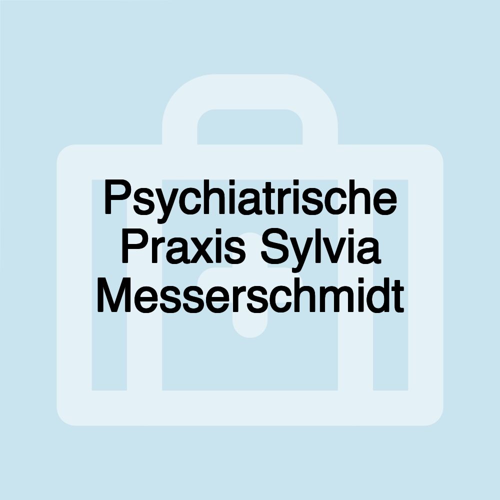 Psychiatrische Praxis Sylvia Messerschmidt