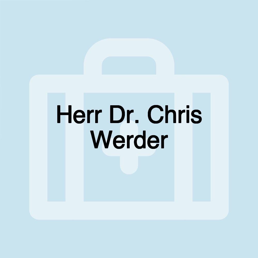 Herr Dr. Chris Werder