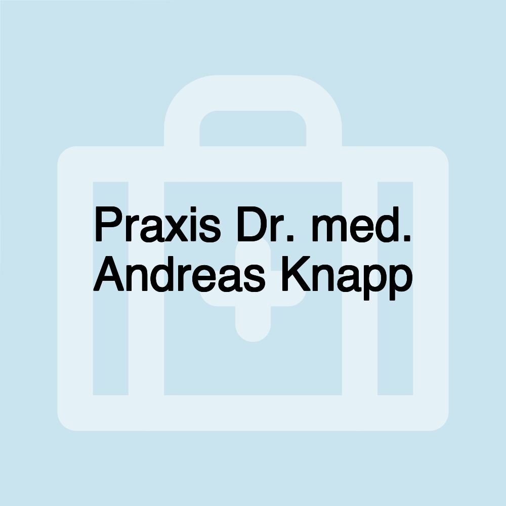 Praxis Dr. med. Andreas Knapp