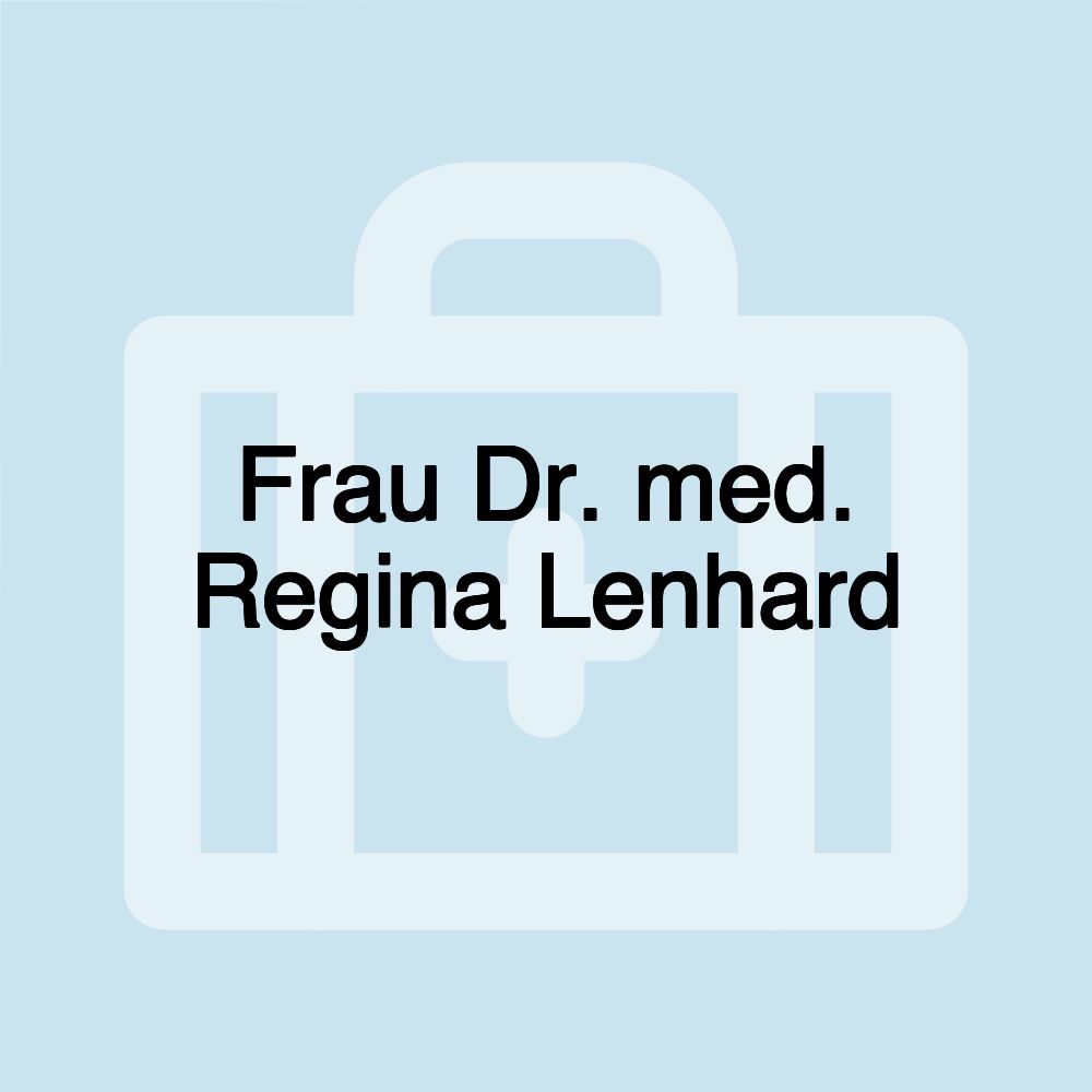 Frau Dr. med. Regina Lenhard