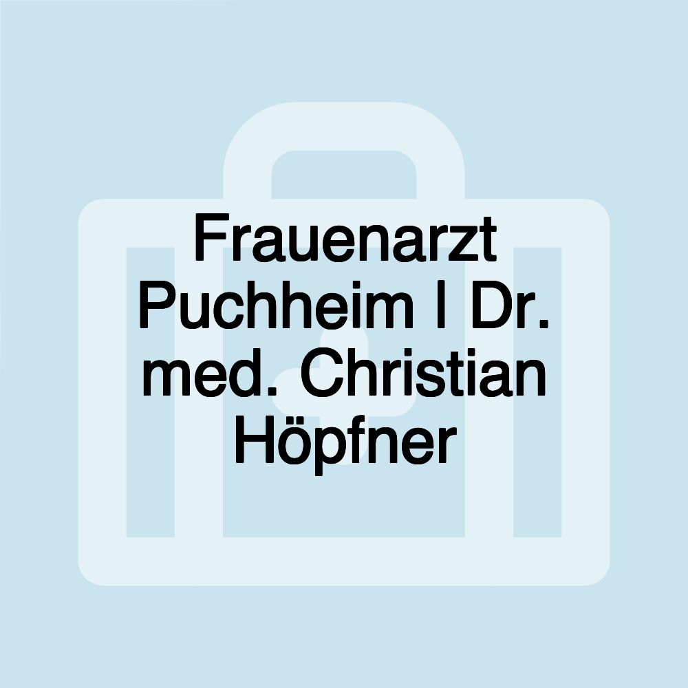 Frauenarzt Puchheim | Dr. med. Christian Höpfner