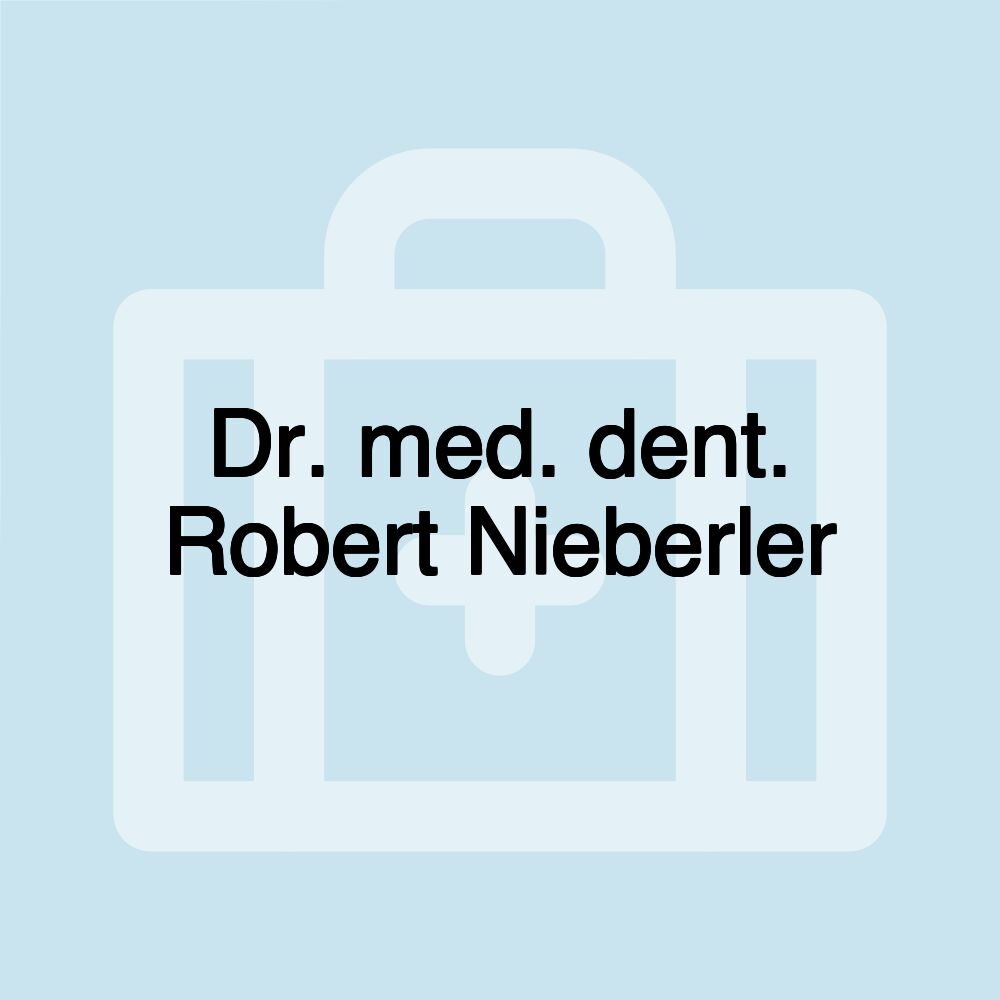 Dr. med. dent. Robert Nieberler