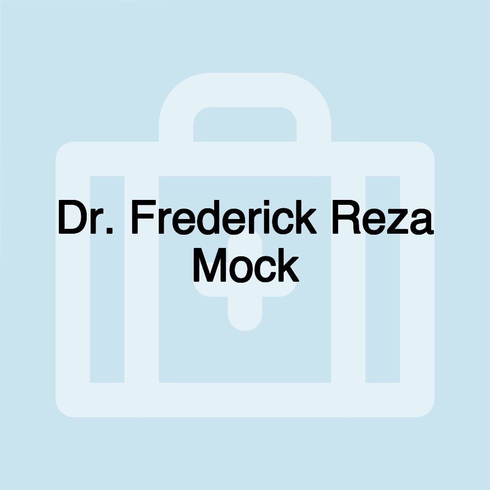 Dr. Frederick Reza Mock