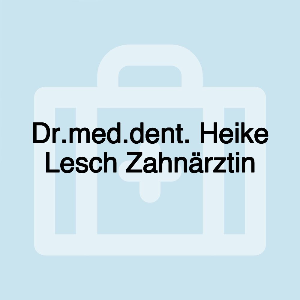 Dr.med.dent. Heike Lesch Zahnärztin