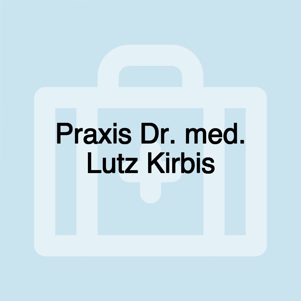 Praxis Dr. med. Lutz Kirbis