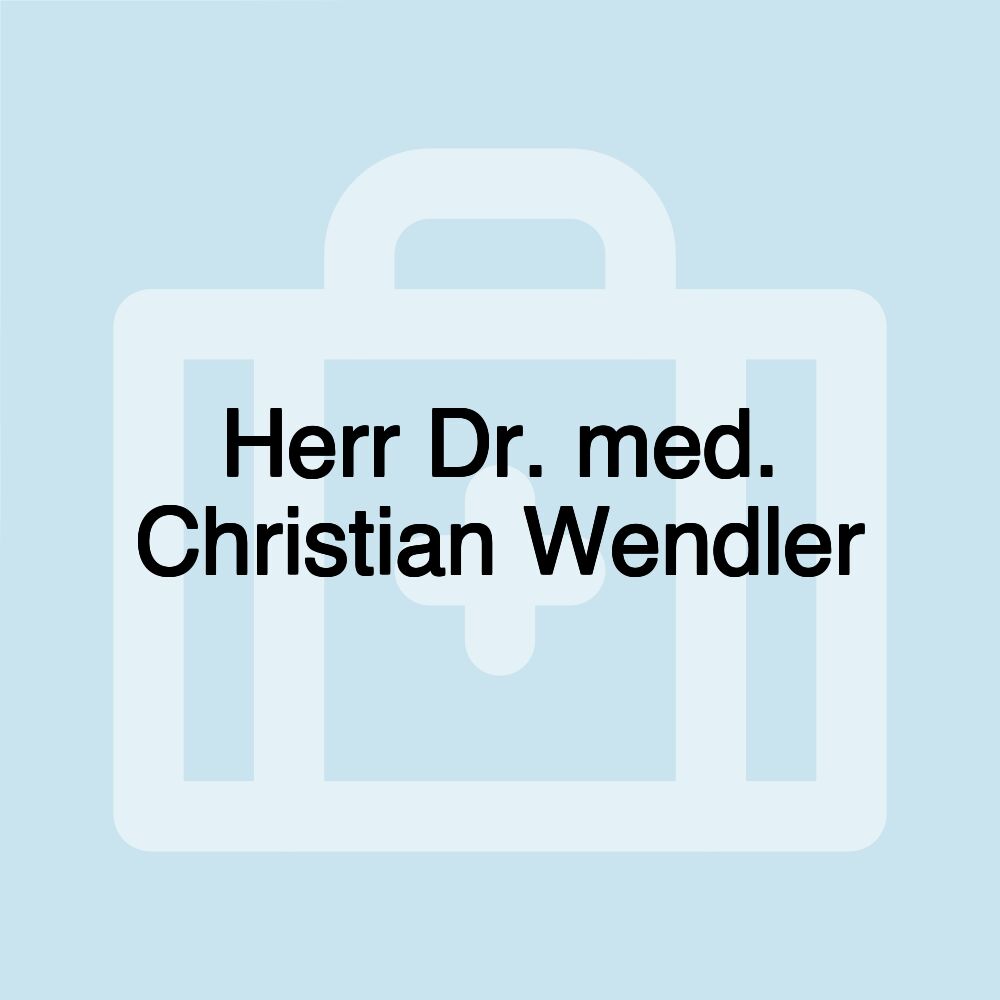 Herr Dr. med. Christian Wendler