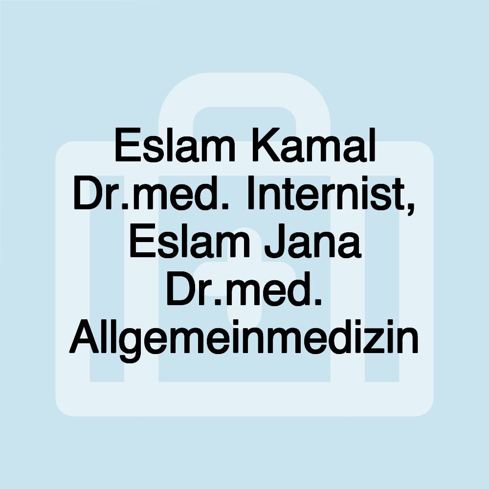 Eslam Kamal Dr.med. Internist, Eslam Jana Dr.med. Allgemeinmedizin