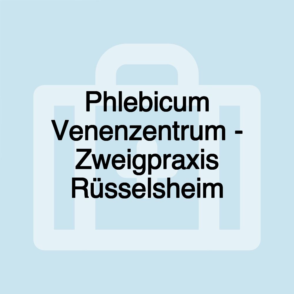 Phlebicum Venenzentrum - Zweigpraxis Rüsselsheim