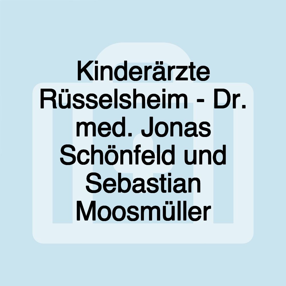 Kinderärzte Rüsselsheim - Dr. med. Jonas Schönfeld und Sebastian Moosmüller