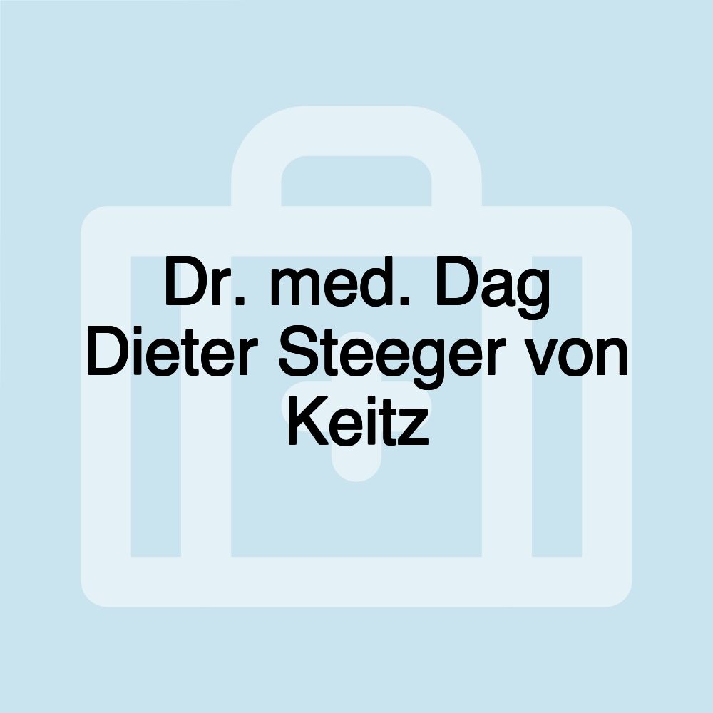 Dr. med. Dag Dieter Steeger von Keitz