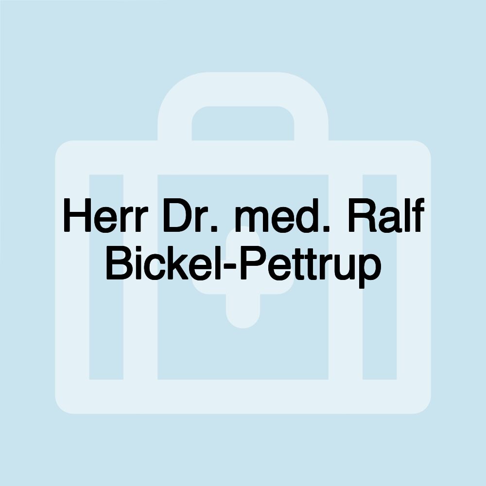 Herr Dr. med. Ralf Bickel-Pettrup