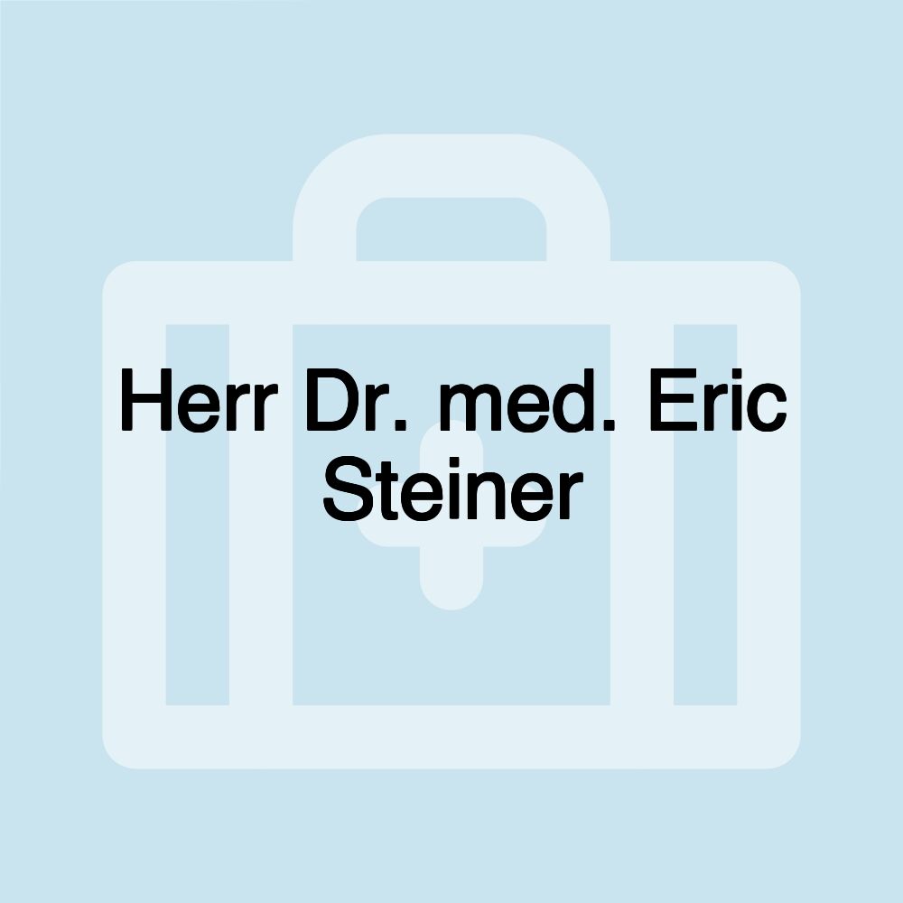 Herr Dr. med. Eric Steiner