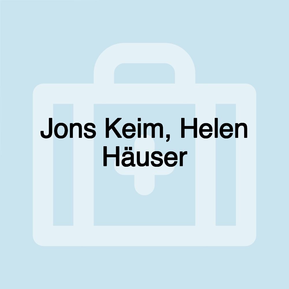 Jons Keim, Helen Häuser