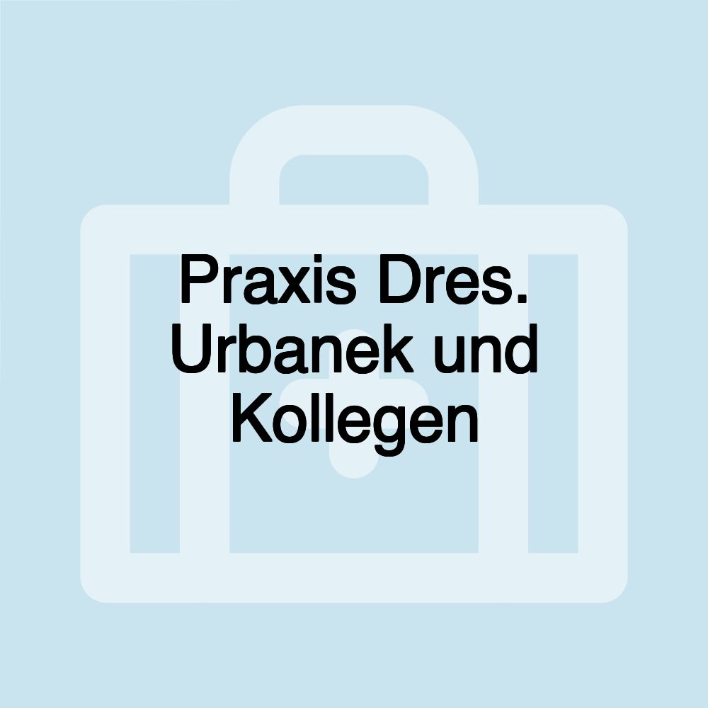 Praxis Dres. Urbanek und Kollegen