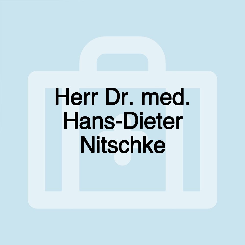 Herr Dr. med. Hans-Dieter Nitschke