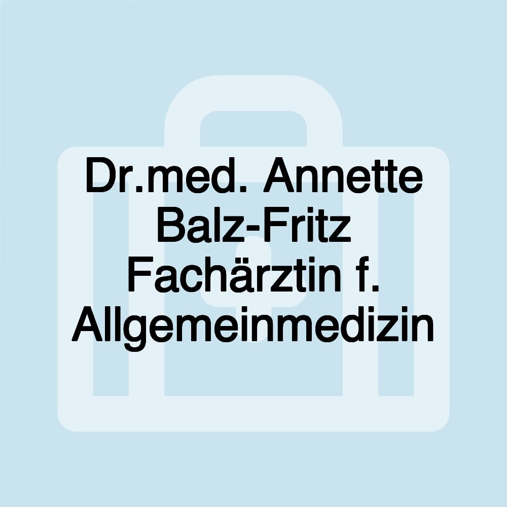 Dr.med. Annette Balz-Fritz Fachärztin f. Allgemeinmedizin