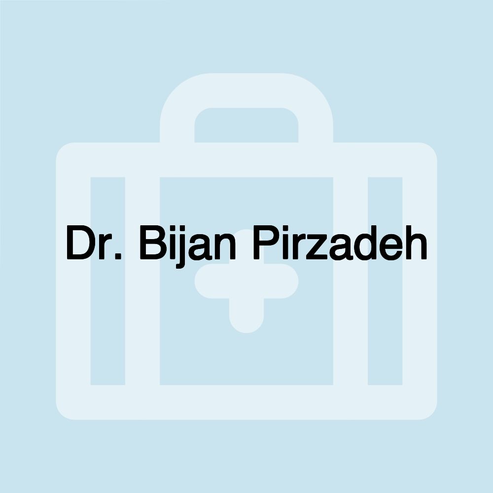 Dr. Bijan Pirzadeh