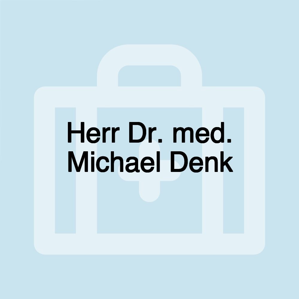 Herr Dr. med. Michael Denk