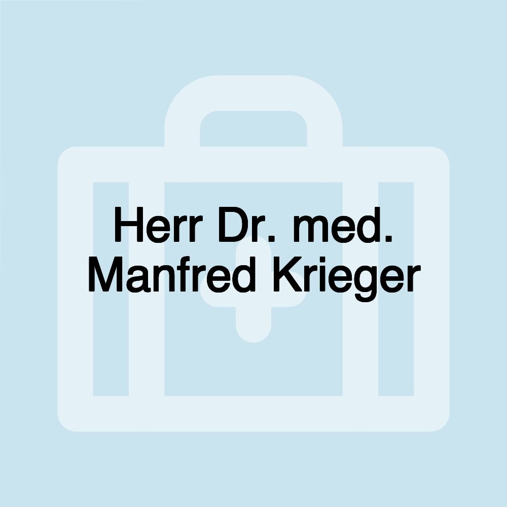 Herr Dr. med. Manfred Krieger