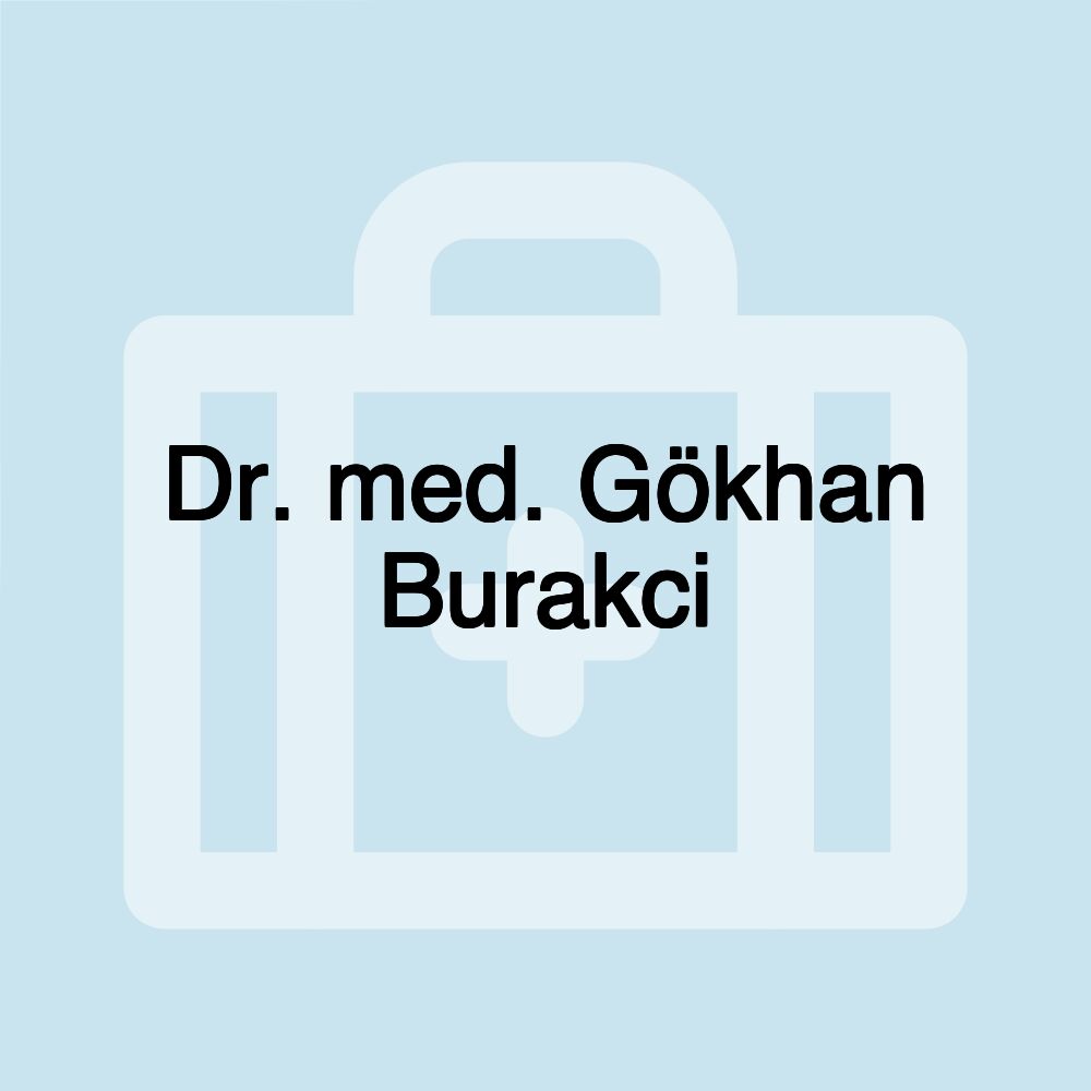 Dr. med. Gökhan Burakci