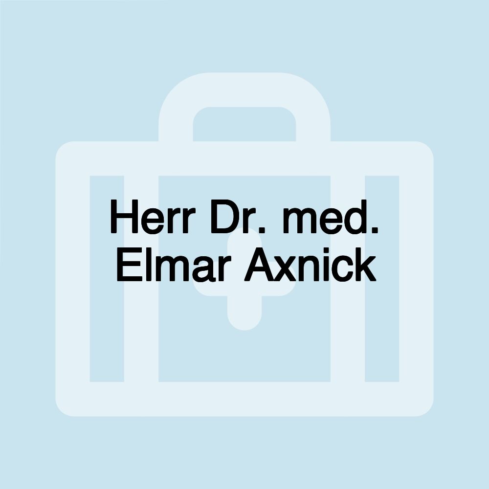 Herr Dr. med. Elmar Axnick