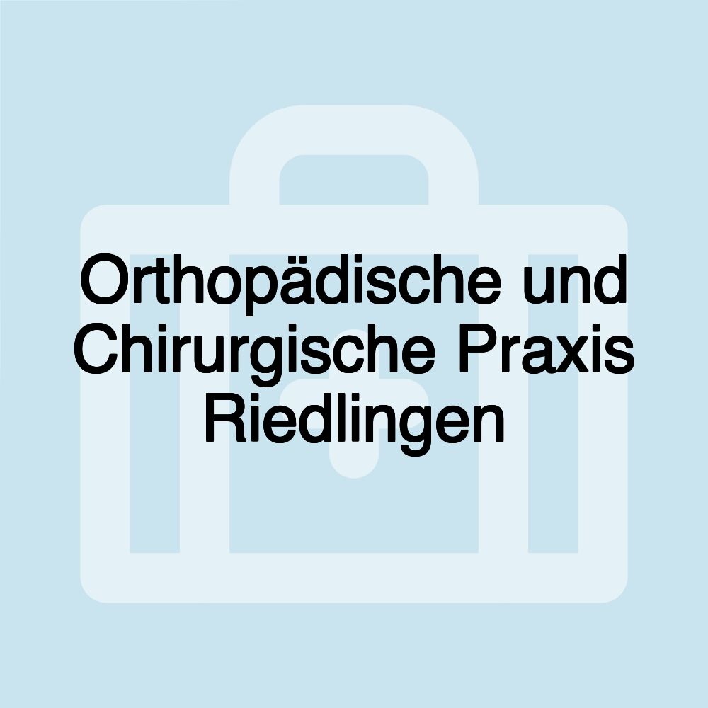 Orthopädische und Chirurgische Praxis Riedlingen