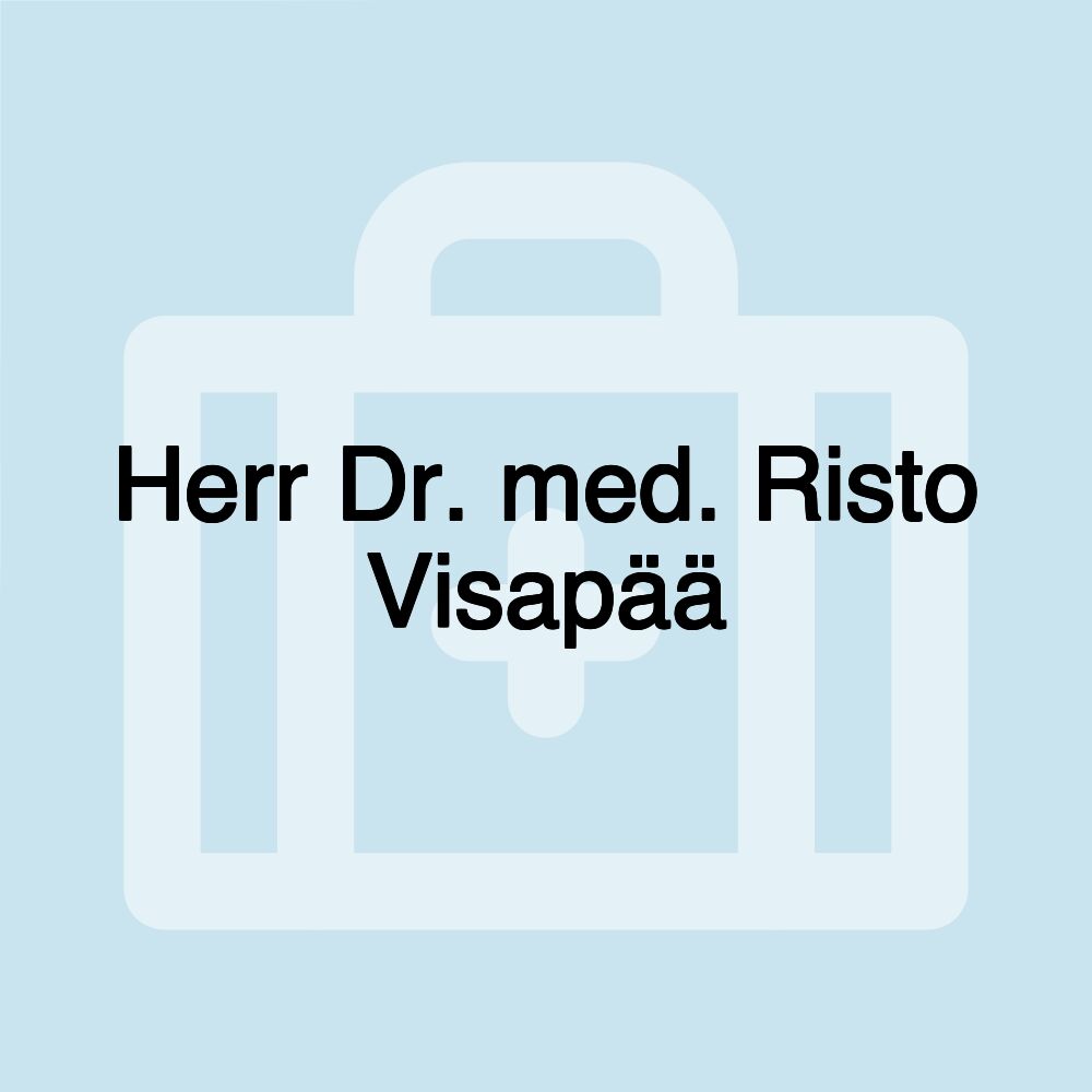 Herr Dr. med. Risto Visapää