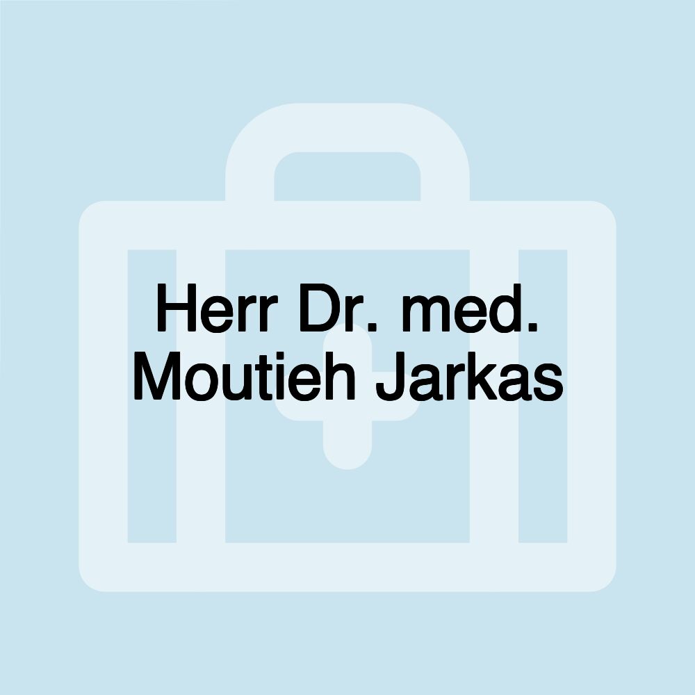 Herr Dr. med. Moutieh Jarkas