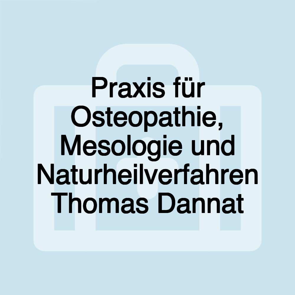 Praxis für Osteopathie, Mesologie und Naturheilverfahren Thomas Dannat