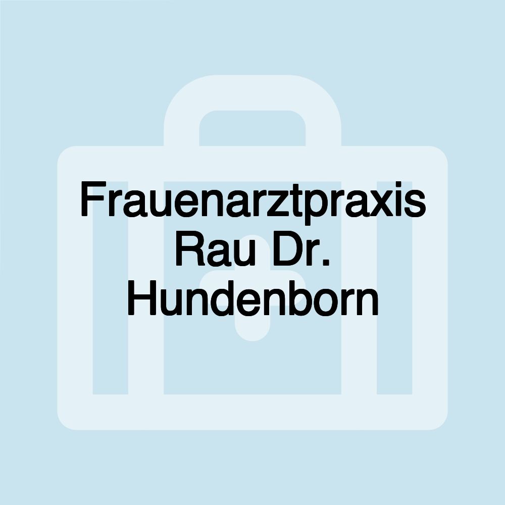 Frauenarztpraxis Rau Dr. Hundenborn