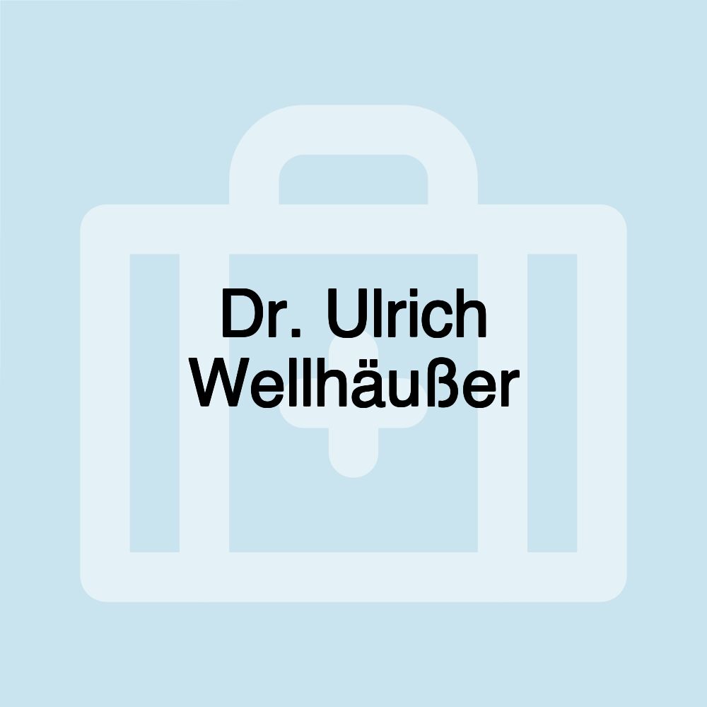 Dr. Ulrich Wellhäußer