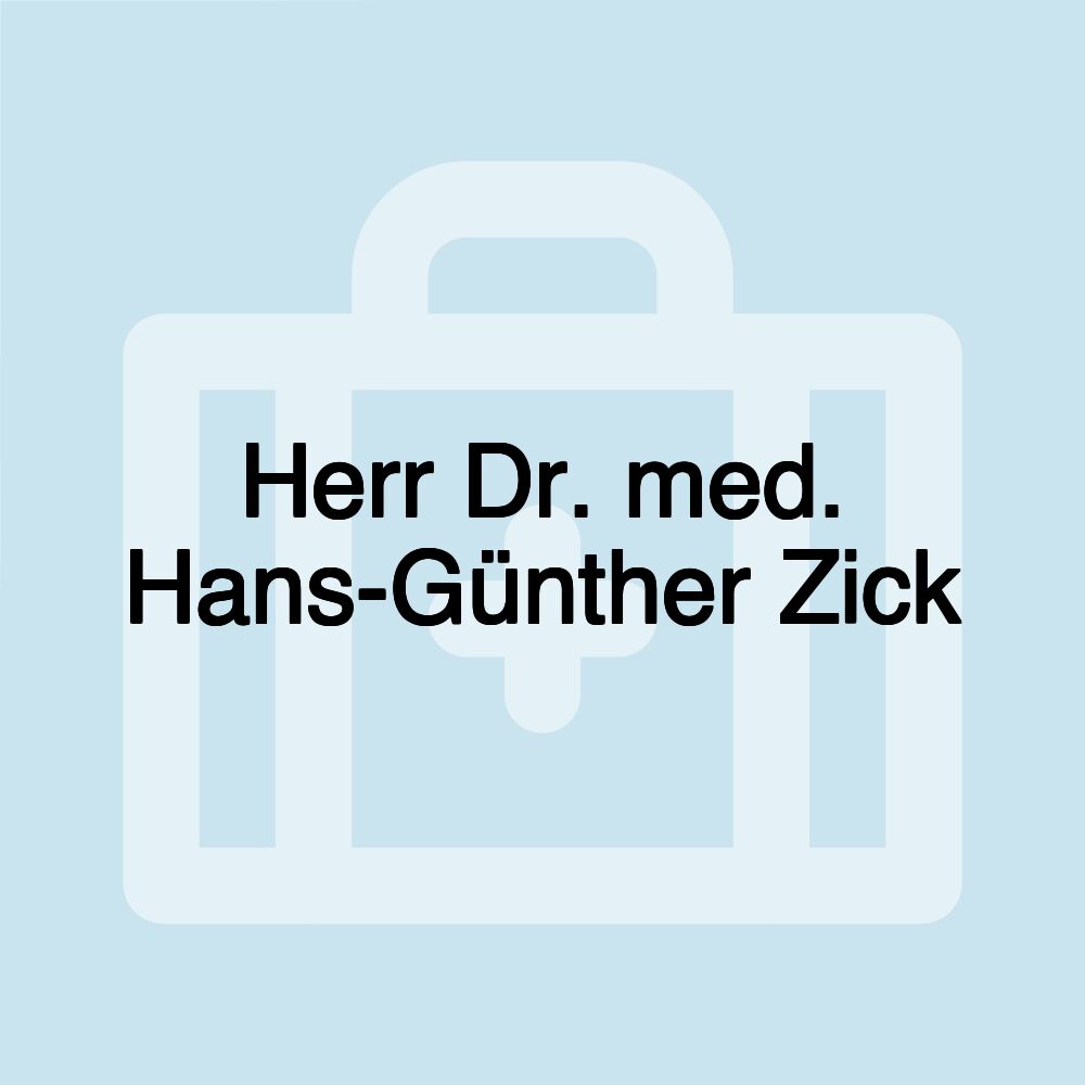 Herr Dr. med. Hans-Günther Zick