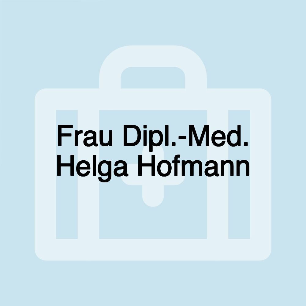 Frau Dipl.-Med. Helga Hofmann