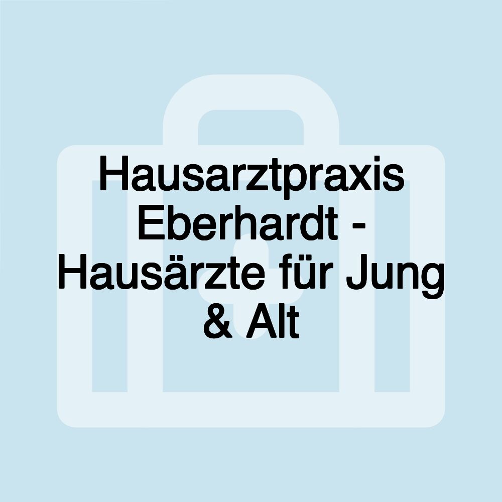 Hausarztpraxis Eberhardt - Hausärzte für Jung & Alt