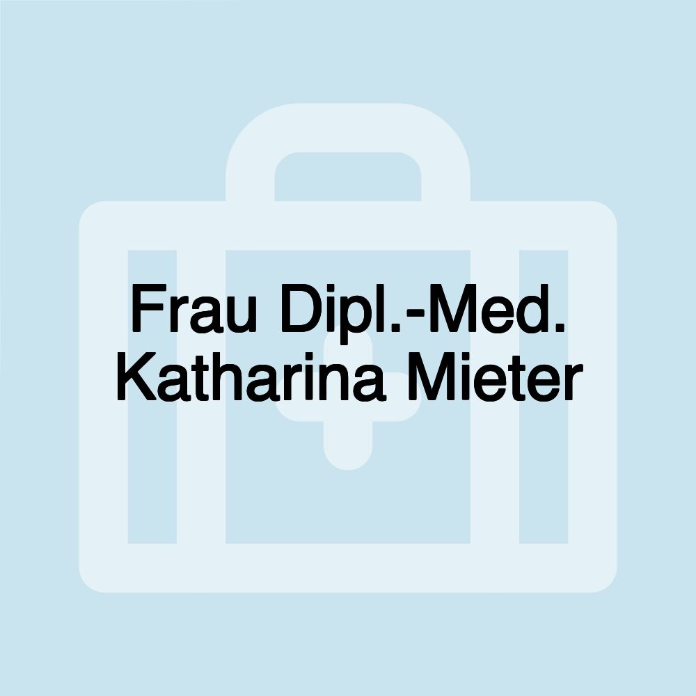 Frau Dipl.-Med. Katharina Mieter