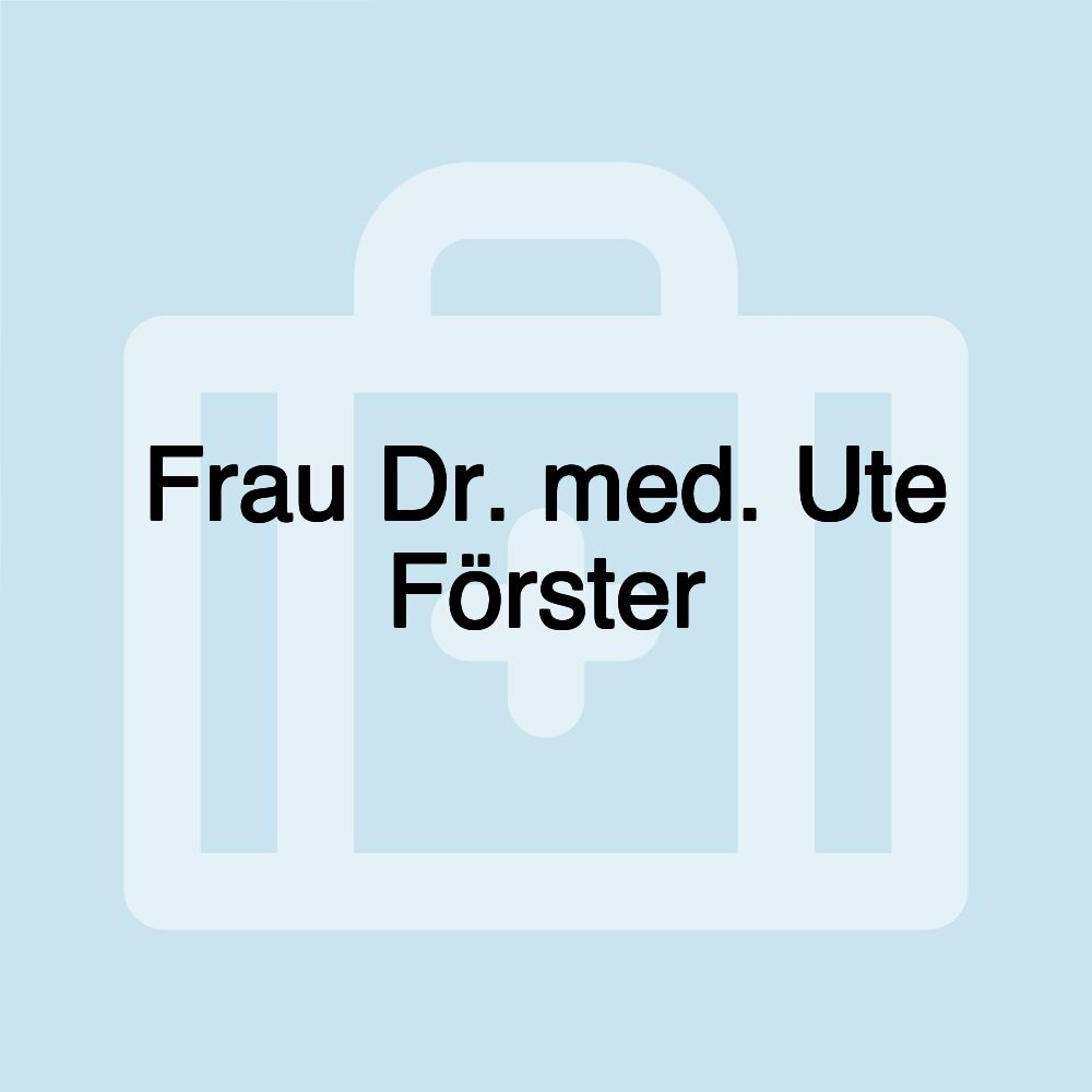 Frau Dr. med. Ute Förster