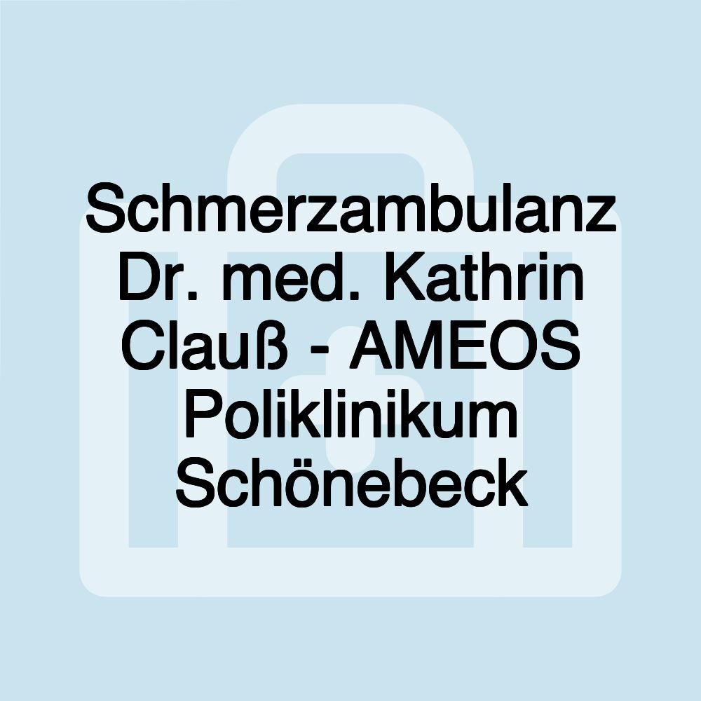 Schmerzambulanz Dr. med. Kathrin Clauß - AMEOS Poliklinikum Schönebeck