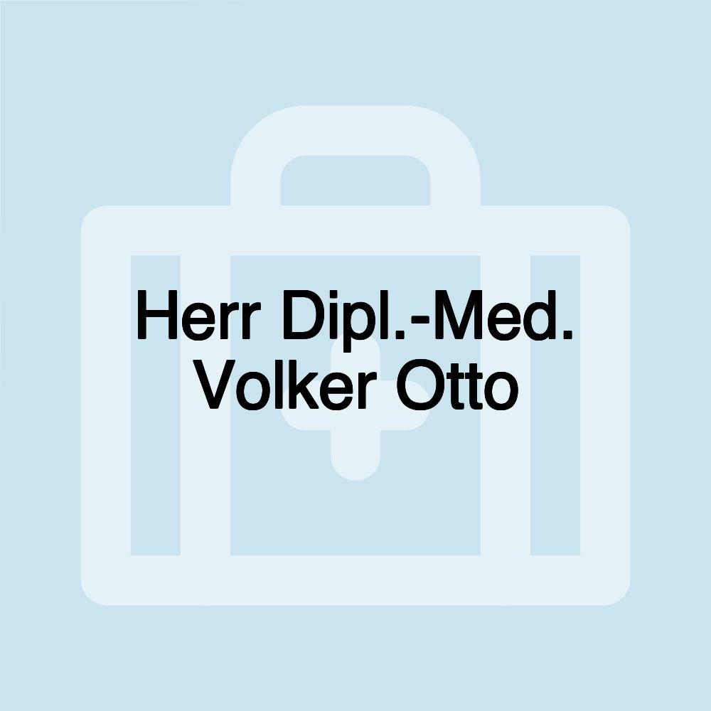 Herr Dipl.-Med. Volker Otto