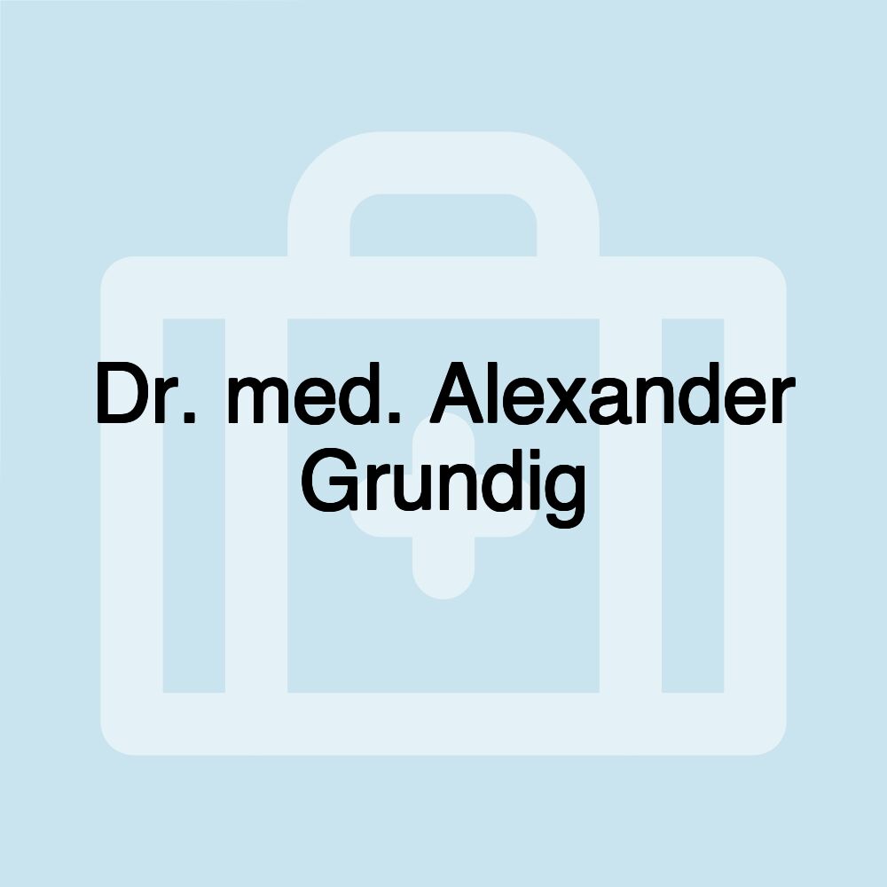 Dr. med. Alexander Grundig