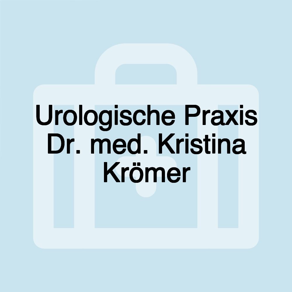 Urologische Praxis Dr. med. Kristina Krömer