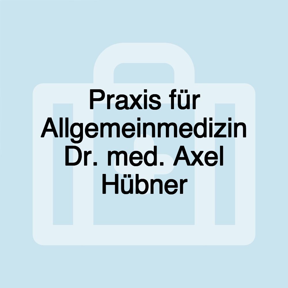 Praxis für Allgemeinmedizin Dr. med. Axel Hübner