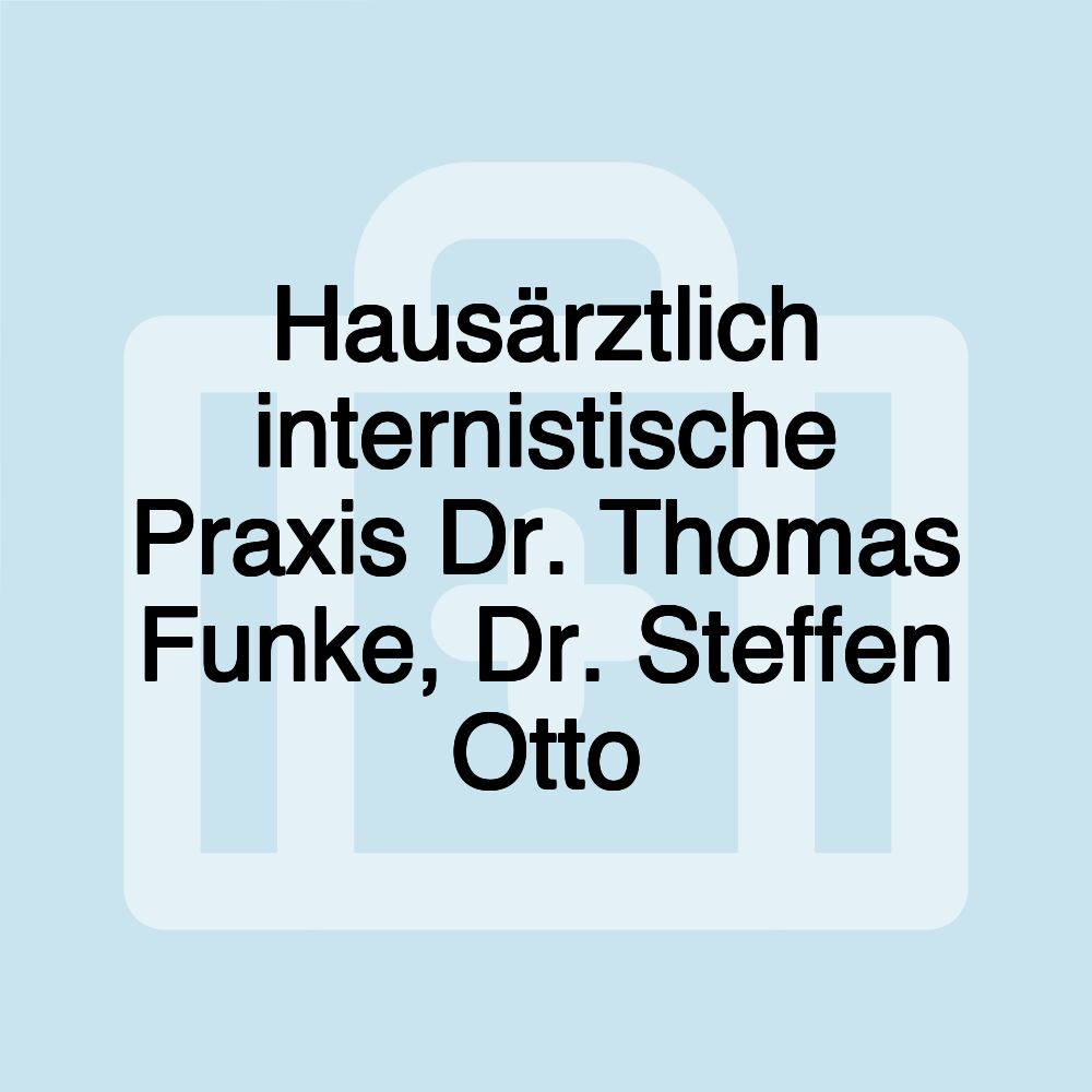 Hausärztlich internistische Praxis Dr. Thomas Funke, Dr. Steffen Otto