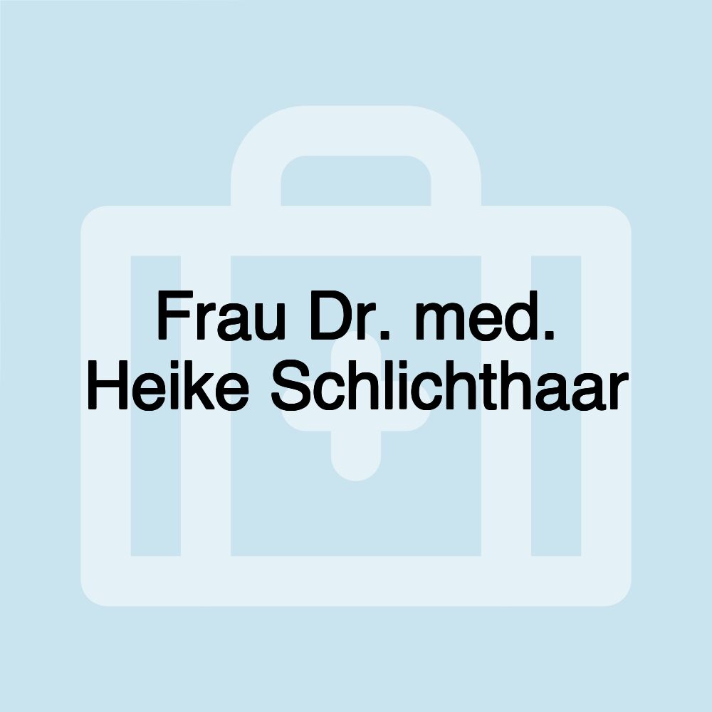 Frau Dr. med. Heike Schlichthaar