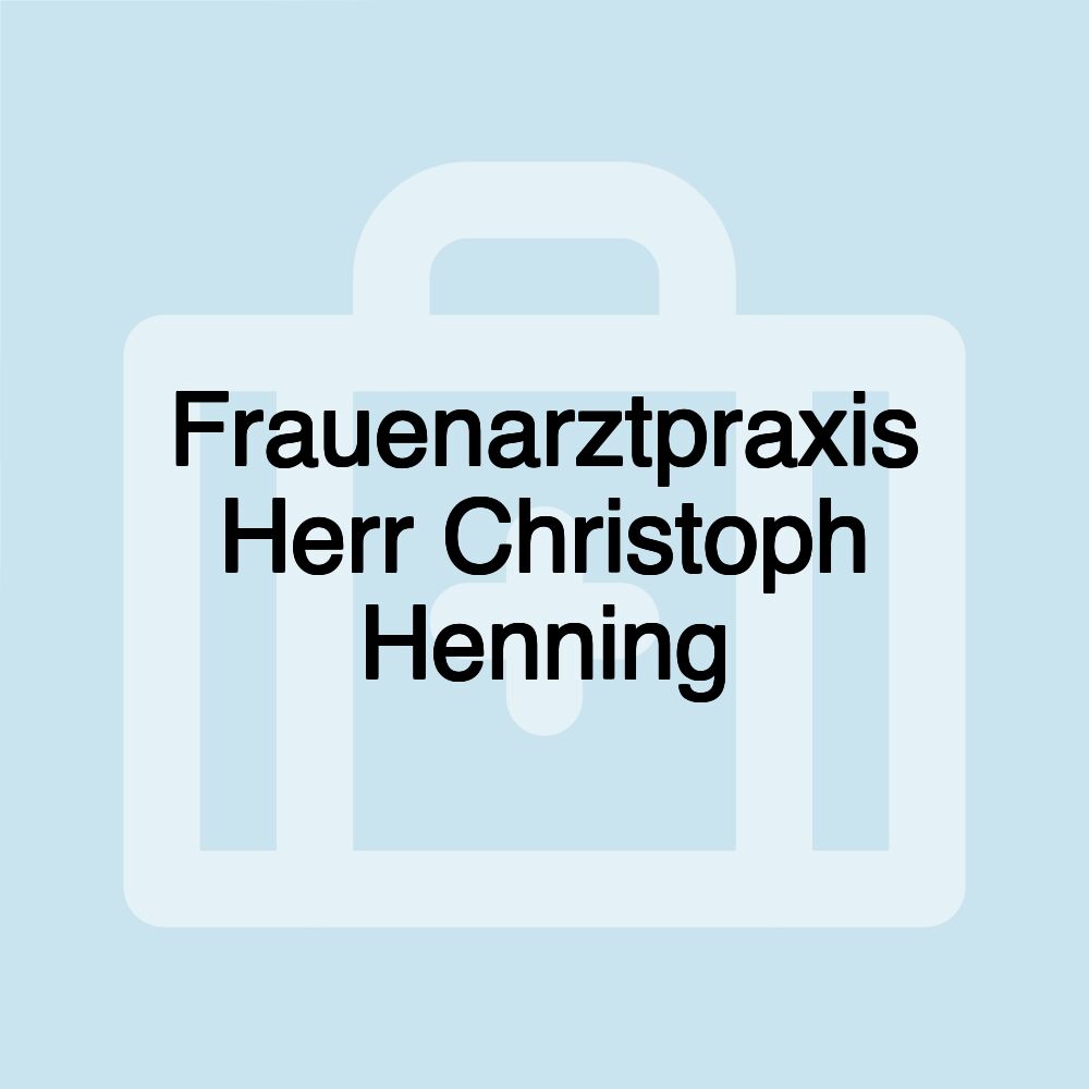 Frauenarztpraxis Herr Christoph Henning