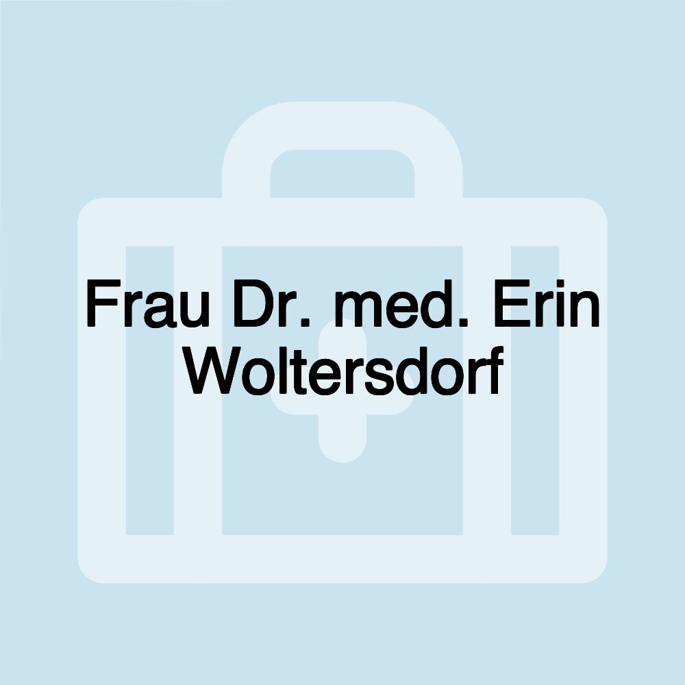 Frau Dr. med. Erin Woltersdorf