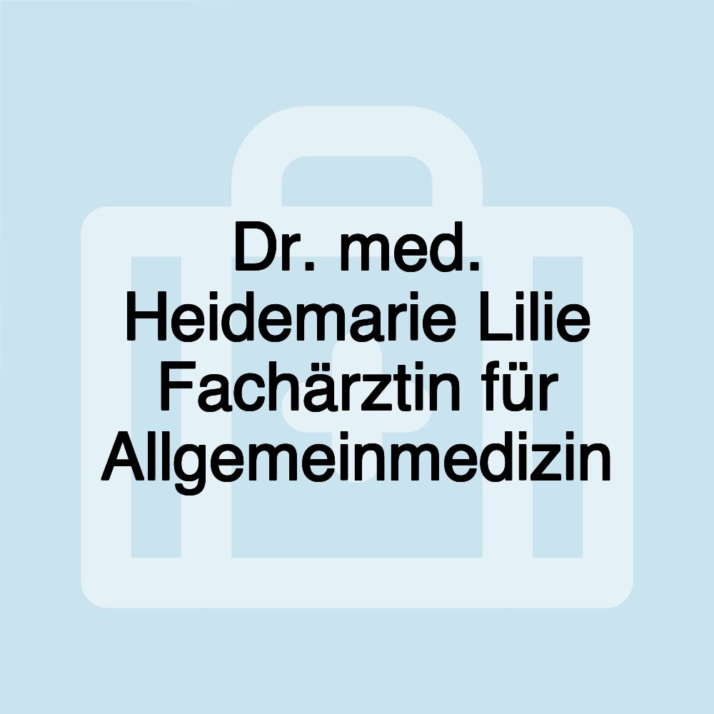 Dr. med. Heidemarie Lilie Fachärztin für Allgemeinmedizin