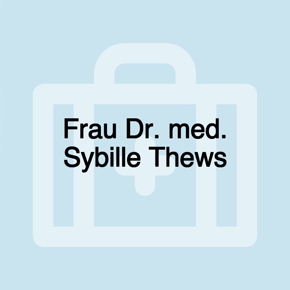 Frau Dr. med. Sybille Thews