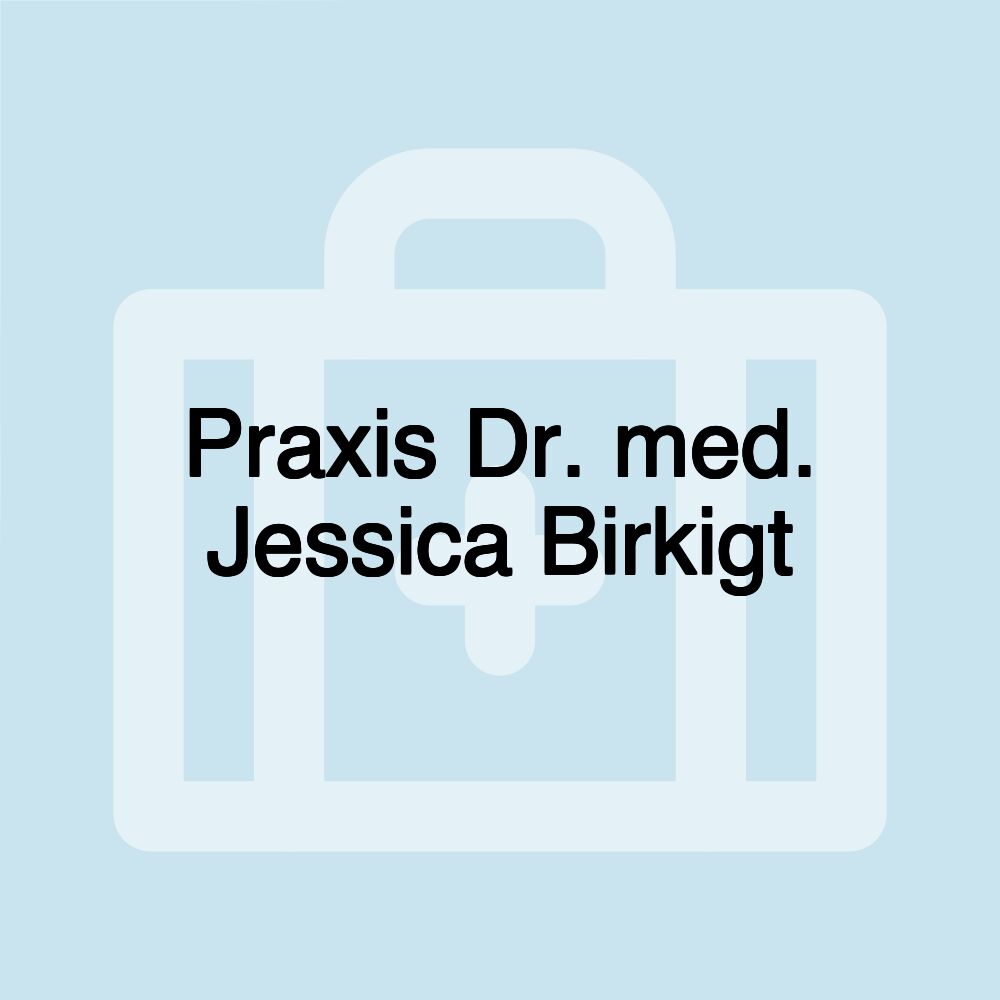 Praxis Dr. med. Jessica Birkigt